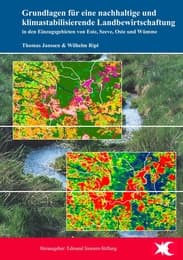 Cover von Grundlagen für eine nachhaltige und klimastabilisierende Landbewirtschaftung in den Einzugsgebieten von Este, Seeve, Oste und Wümme