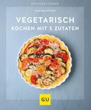 Cover von Vegetarisch kochen mit 5 Zutaten