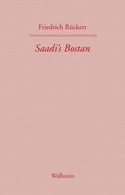 Cover von Saadi's Bostan. Aus dem Persischen übersetzt von Friedrich Rückert
