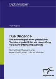 Cover von Due Diligence - Die Notwendigkeit einer gesetzlichen Verankerung der Unternehmensprüfung vor einem Unternehmenserwerb