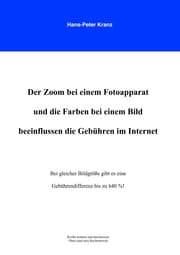 Cover von Der Zoom bei einem Fotoapparat und die Farben bei einem Bild beeinflussen die Gebühren im Internet