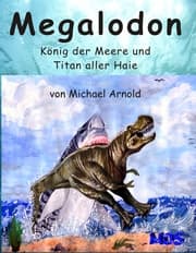 Cover von Megalodon - König der Meere und Titan aller Haie