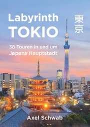 Cover von Labyrinth Tokio - 38 Touren in und um Japans Hauptstadt