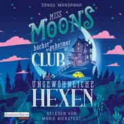 Cover von Miss Moons höchst geheimer Club für ungewöhnliche Hexen