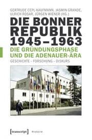 Cover von Die Bonner Republik 1945-1963 - Die Gründungsphase und die Adenauer-Ära