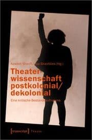 Cover von Theaterwissenschaft postkolonial/dekolonial