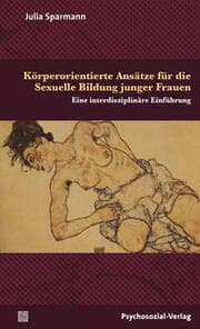 Cover von Körperorientierte Ansätze für die Sexuelle Bildung junger Frauen