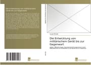 Cover von Die Entwicklung von militärischem Gerät bis zur Gegenwart