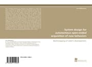 Cover von System design for autonomous open-ended acquisition of new behaviors
