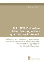 Cover von MikroRNA-Zielprotein Identifizierung mittels quantitativer Proteomik