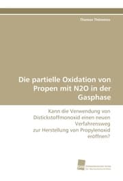 Cover von Die partielle Oxidation von Propen mit N2O in der Gasphase