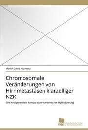 Cover von Chromosomale Veränderungen von Hirnmetastasen klarzelliger NZK