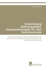 Cover von Entwicklung biokompatibler Kompositxerogele für den Knochenersatz