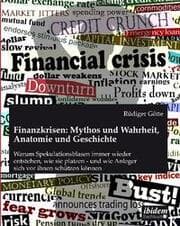 Cover von Finanzkrisen: Mythos und Wahrheit, Anatomie und Geschichte