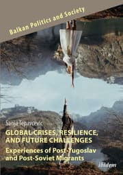 Cover von Global Crises, Resilience, and Future Challenges: Experiences of Post-Yugoslav and Post-Soviet Migrants