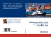 Cover von An assessment of the use of warehousing space to support the IDZ''s