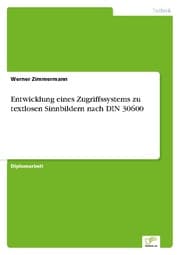 Cover von Entwicklung eines Zugriffssystems zu textlosen Sinnbildern nach DIN 30600