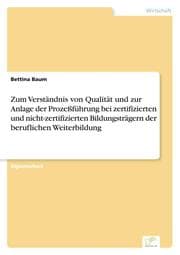 Cover von Zum Verständnis von Qualität und zur Anlage der Prozeßführung bei zertifizierten und nicht-zertifizierten Bildungsträgern der beruflichen Weiterbildung