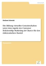 Cover von Die Bildung virtueller Gemeinschaften unter dem Aspekt des Customer Relationship Marketing als Chance für den elektronischen Handel
