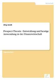 Cover von Prospect-Theorie - Entwicklung und heutige Anwendung in der Finanzwirtschaft
