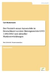 Cover von Der Vertrieb neuer Automobile in Deutschland vor dem Hintergrund der GVO 1400/2002 und aktueller Marktentwicklungen