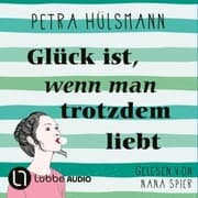 Cover von Glück ist, wenn man trotzdem liebt