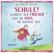 Cover von 'Schule!', schreit der Frieder, und die Oma, die kommt mit