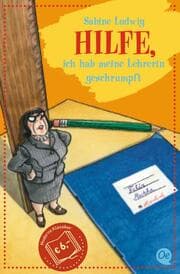 Cover von Hilfe, ich hab meine Lehrerin geschrumpft