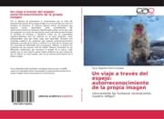 Cover von Un viaje a través del espejo: autorreconocimiento de la propia imagen