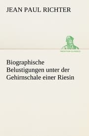 Cover von Biographische Belustigungen unter der Gehirnschale einer Riesin