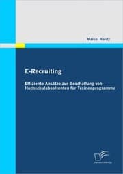 Cover von E-Recruiting: Effiziente Ansätze zur Beschaffung von Hochschulabsolventen für Traineeprogramme