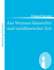 Cover von Aus Weimars klassischer und nachklassischer Zeit