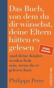 Cover von Das Buch, von dem du dir wünschst, deine Eltern hätten es gelesen