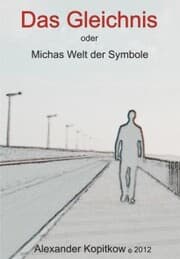 Cover von Das Gleichnis oder Michas Welt der Smybole