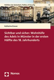 Cover von Sichtbar und sicher: Wohnhöfe des Adels in Münster in der ersten Hälfte des 18. Jahrhunderts