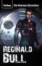 Cover von PERRY RHODAN-Kosmos-Chroniken: Reginald Bull
