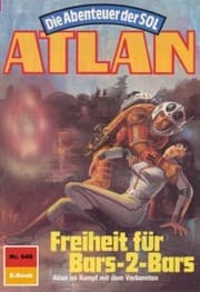 Cover von Atlan 649: Freiheit für Bars-2-Bars