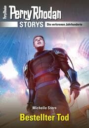 Cover von PERRY RHODAN-Storys: Bestellter Tod
