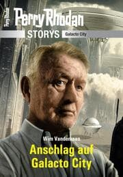 Cover von PERRY RHODAN-Storys: Anschlag auf Galacto City