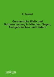 Cover von Germanische Welt- und Gottanschauung in Märchen, Sagen, Festgebräuchen und Liedern
