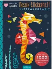 Cover von I Love to Sparkle - Mosaik-Stickerheft Unterwasserwelt