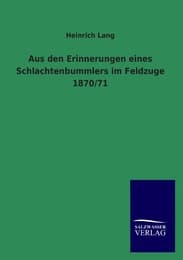 Cover von Aus den Erinnerungen eines Schlachtenbummlers im Feldzuge 1870/71