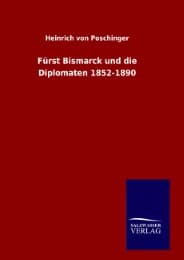 Cover von Fürst Bismarck und die Diplomaten 1852-1890
