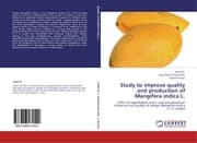 Cover von Study to improve quality and production of Mangifera indica L.