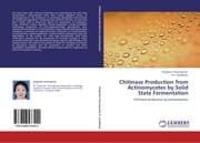Cover von Chitinase Production from Actinomycetes by Solid State Fermentation