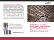Cover von Indicadores sociales y bosques en comunidades de El Hato, Guatemala
