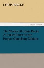 Cover von The Works Of Louis Becke A Linked Index to the Project Gutenberg Editions