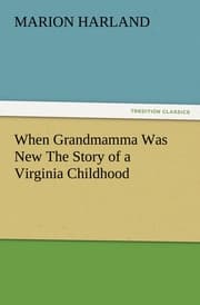 Cover von When Grandmamma Was New The Story of a Virginia Childhood