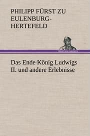 Cover von Das Ende König Ludwigs II.und andere Erlebnisse