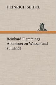 Cover von Reinhard Flemmings Abenteuer zu Wasser und zu Lande
